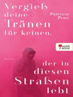 cover image of Vergieß deine Tränen für keinen, der in diesen Straßen lebt